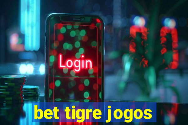 bet tigre jogos